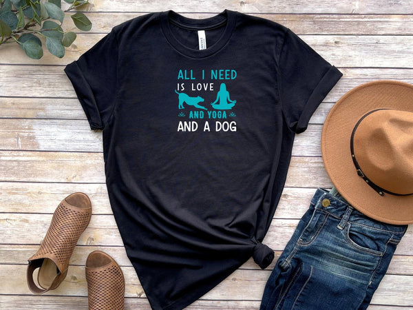 All i need is love and yoga and a dog Black T-Shirt