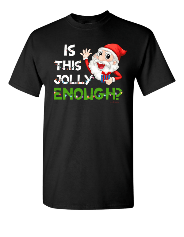Is This Jolly Enough Christmas T-Shirt