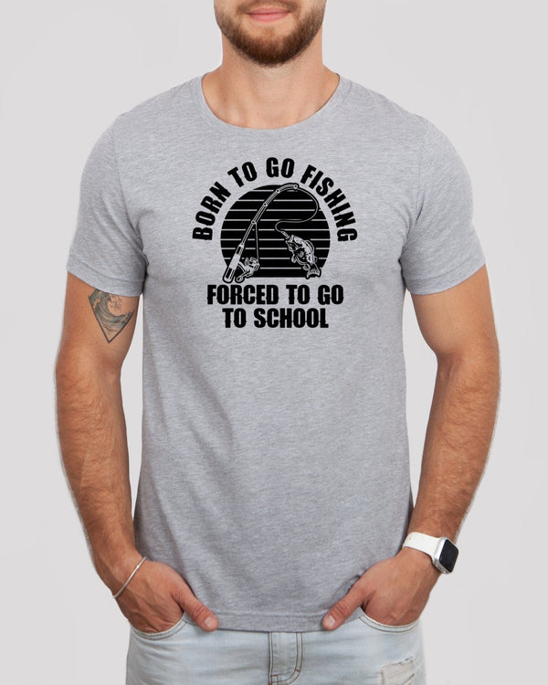 Born to go fishing forced to go to school black med gray t-shirt