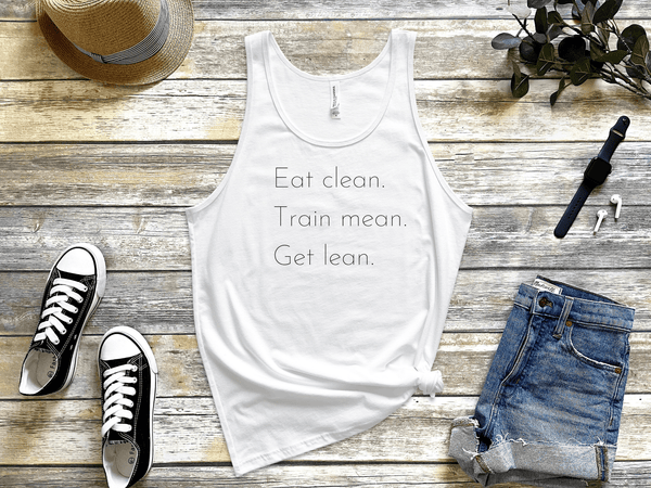 Eat clean train mean get lean white tank tops