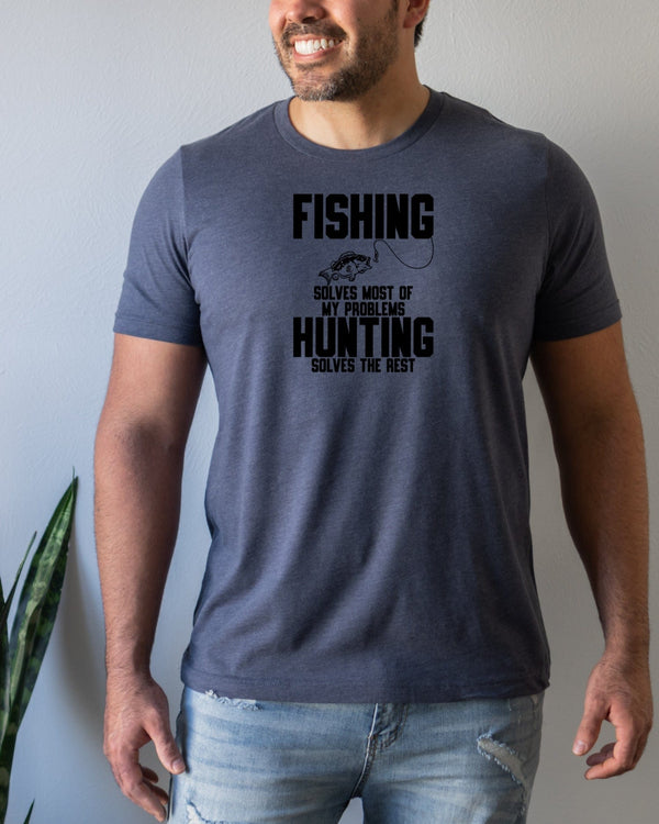 Fishing solves most of my problems hunting solves the rest navy t-shirt