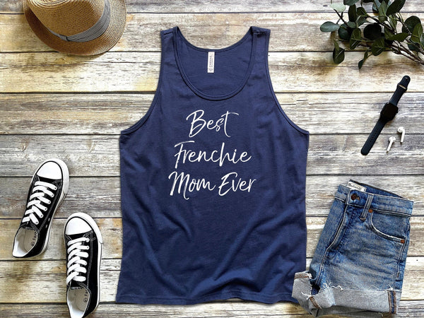 Best Frenchie Mom Ever Navy tank tops