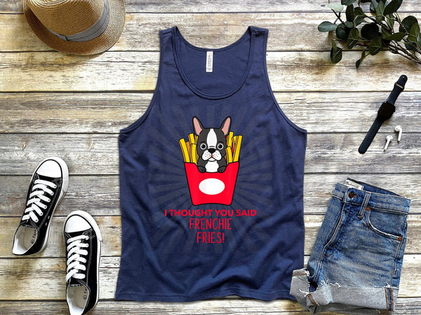 Buy I Thought you said frenchie fries tank tops