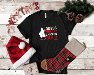 Guess What Chicken Butt Black Tees