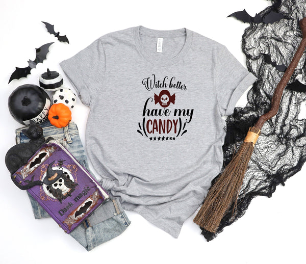 Witch better have my candy athletic heather gray t-shirt