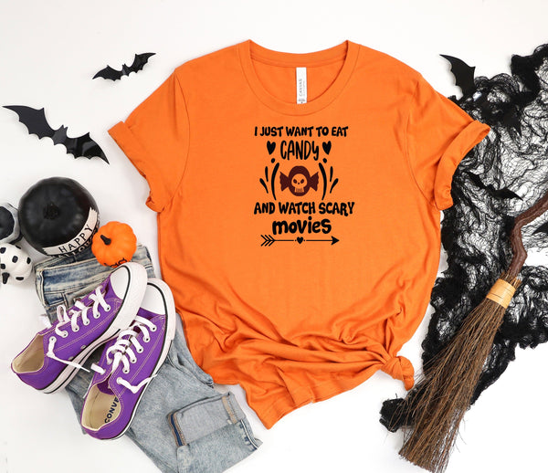 I just want to eat candy and watch scary movies orange t-shirt