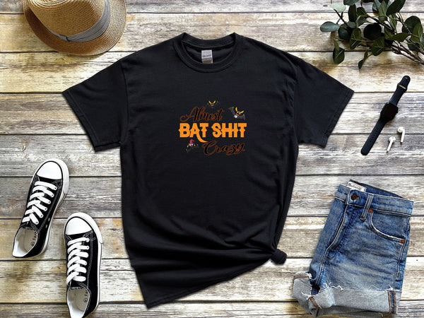 Almost bat shit on Gildan Black T-Shirt