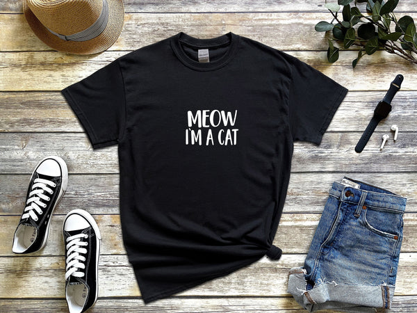 Meow I'm A Cat on Gildan black t-shirt