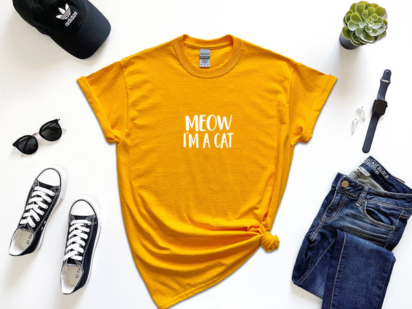 Meow I'm A Cat on Gildan Gold T-Shirt