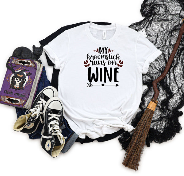 My broomstick runs on wine white t-shirt