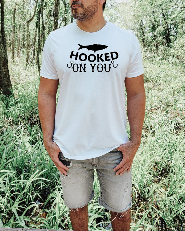 Hooked on you black lettering white t-shirt