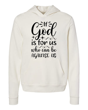 If god is for us who can be against us white Hoodies