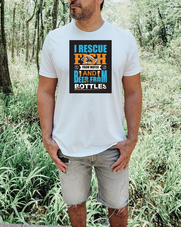 I rescue fish from water and beer from bottles white t-shirt