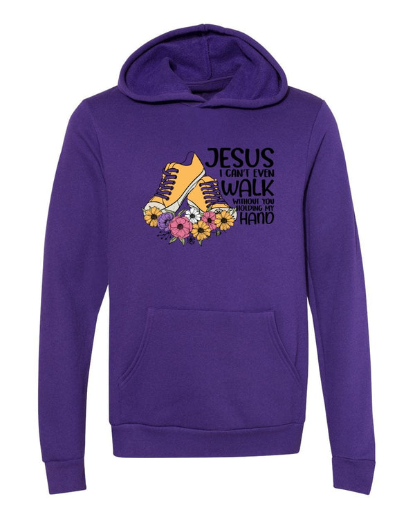 Jesus I can't even walk without you holding my hano purple Hoodies