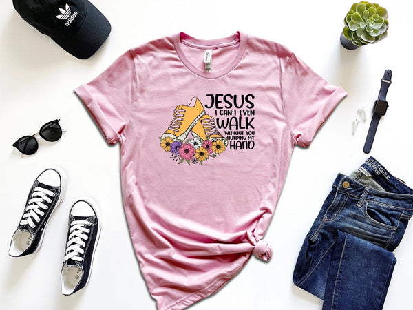 Buy Jesus I can't even walk without you holding my hano t-shirt