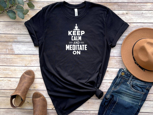 Keep calm and meditation on Black T-Shirt