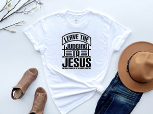Leave judging to Jesus religion t-shirt