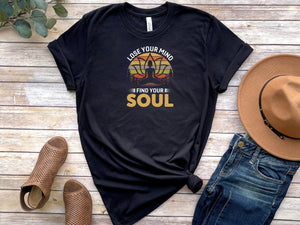 Lose your mind find your soul Black T-Shirt