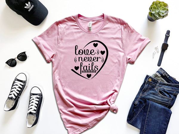 Love never fails t-shirt