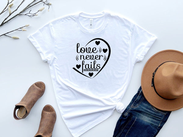 Buy Love never fails t-shirt