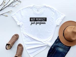 Not perfect Just forgiven t-shirt