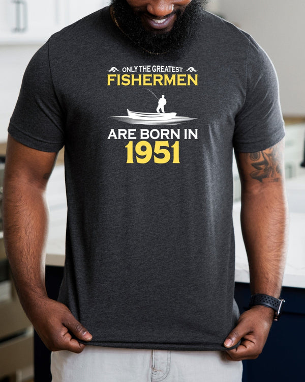 Only the greatest fishermen are born in 1951 gray t-shirt