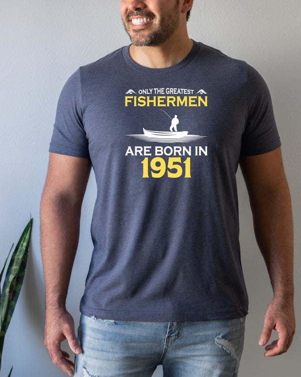 Only the greatest fishermen are born in 1951 navy t-shirt