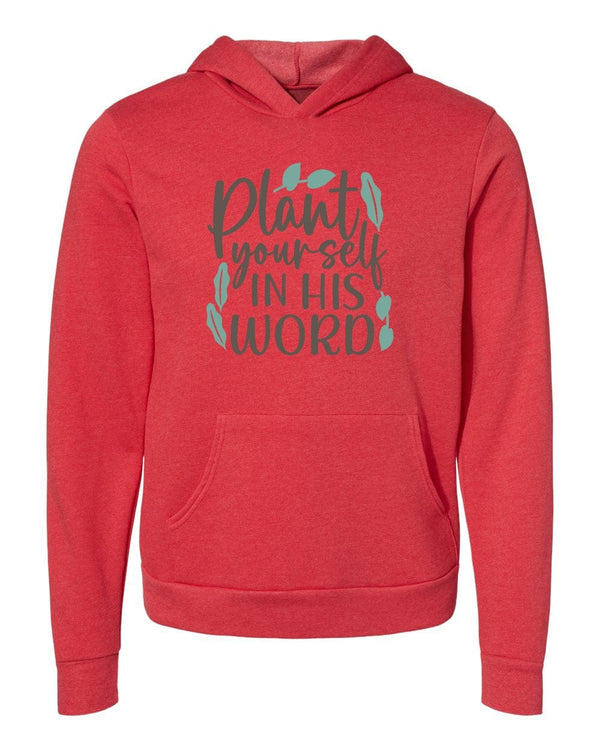 Plant Yourself In His Word red Hoodies