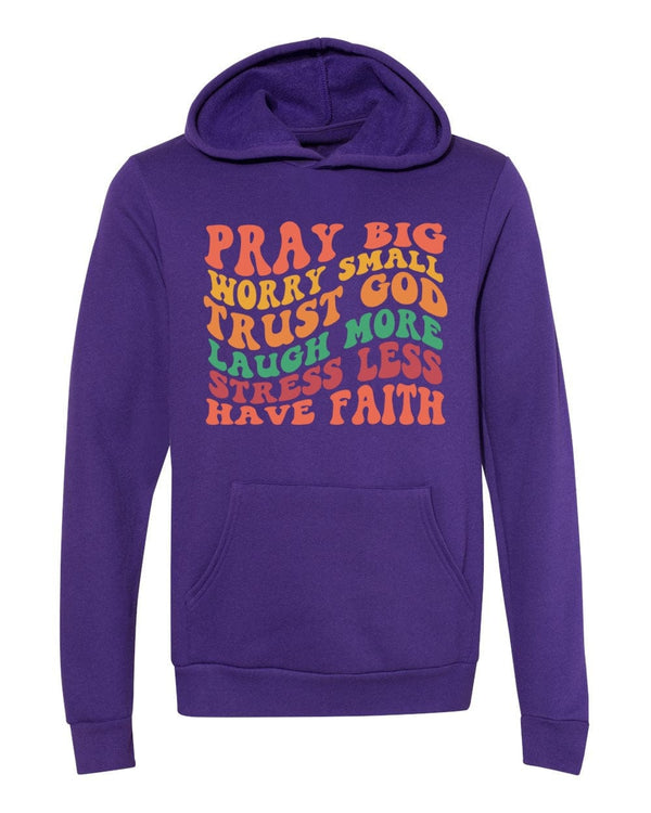 Pray Big Worry Small Purple Hoodies
