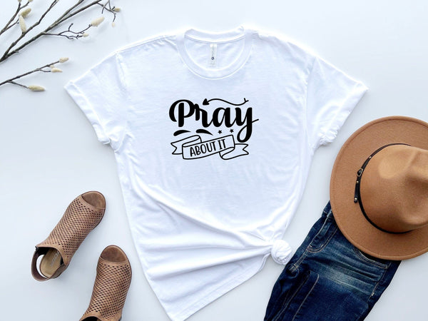 Pray about it t-shirt