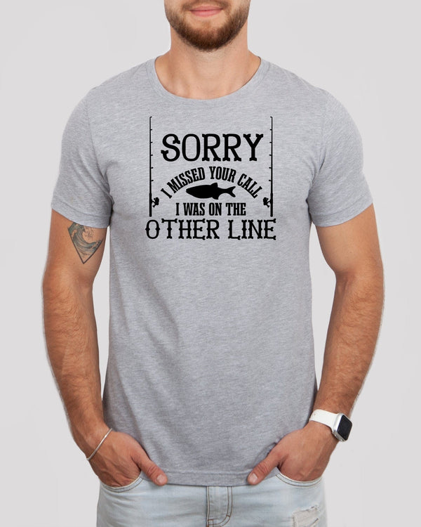 Sorry i missed you call i was on the other line med gray t-shirt
