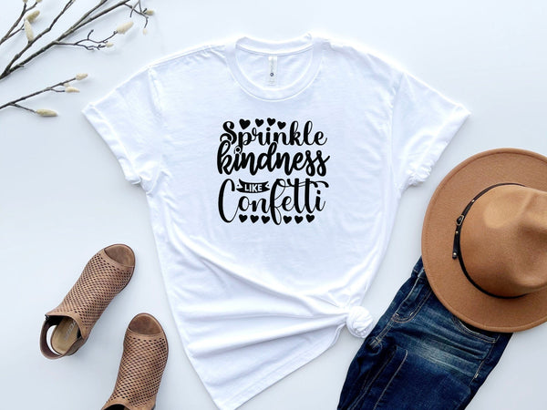 Sprinkle kindness like confelli t-shirt