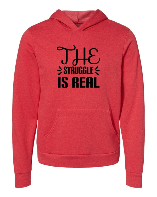 The Struggle is Real Red Hoodies