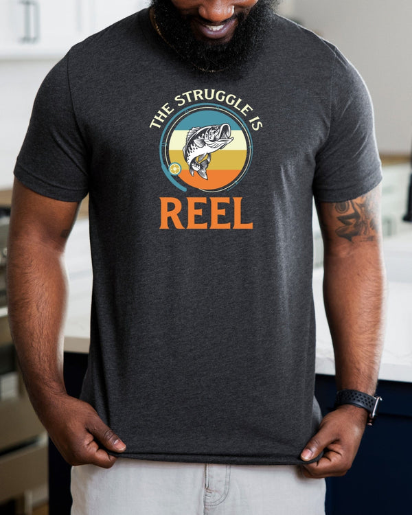 The struggle is reel gray t-shirt