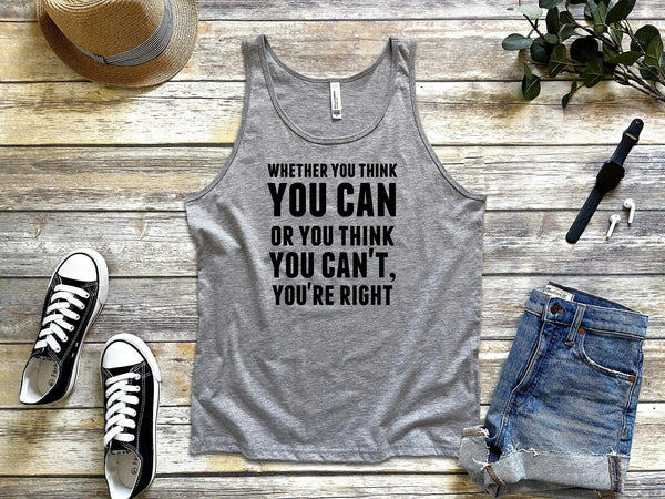 Buy Weather you think you can or you think you can't tank tops