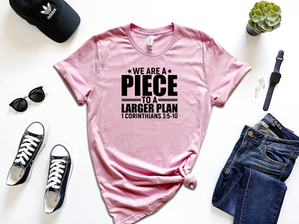 We are a piece to a larger plan 1 corinthians 3 5-10 pink t-shirt