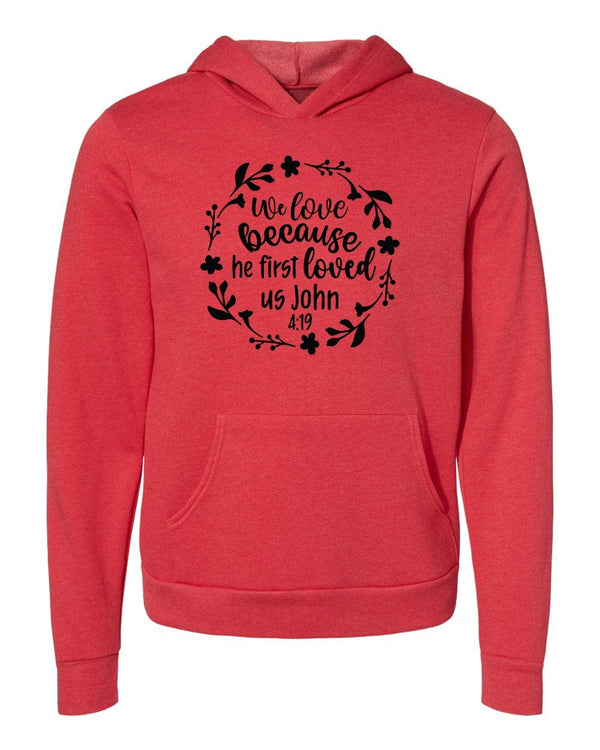 We love because he first loved us John red Hoodies