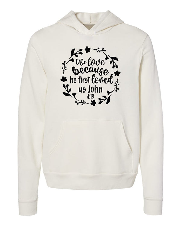 We love because he first loved us John white Hoodies