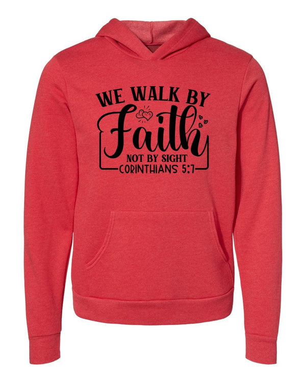 We walk by faith not by sight corinthians red Hoodies