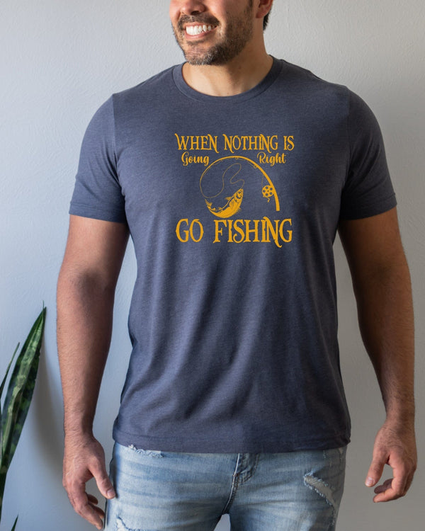 When nothing is going right go fishing navy t-shirt