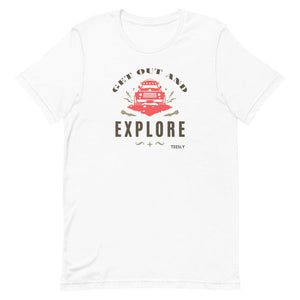 Get out and explore white T-Shirt